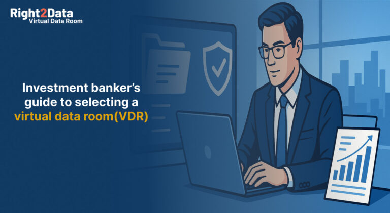 Investment Banker’s Guide to Selecting a Virtual Data Room (VDR)